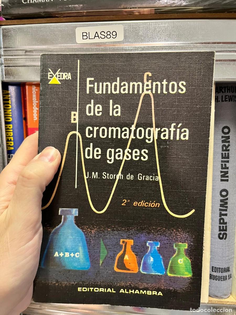 Libros de segunda mano de Ciencias: BLAS89 - Fundamentos de la Cromatograf&iacute;a de Gases (2.&ordf; edici&oacute;n) &mdash; J. M. Storch de Gracia. Editorial