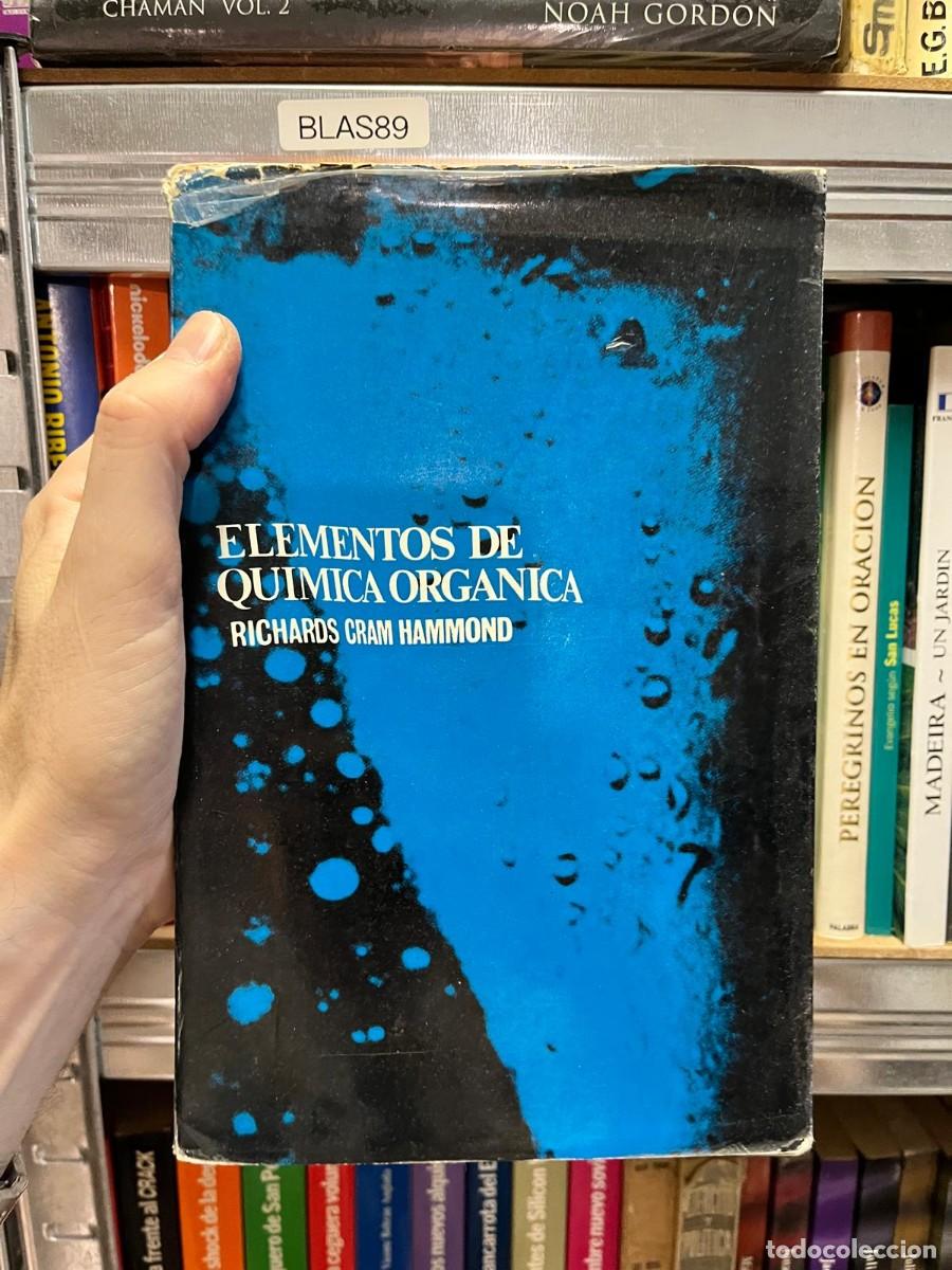Libros de segunda mano de Ciencias: BLAS89 - Elementos de Qu&iacute;mica Org&aacute;nica &mdash; Richards, Cram, Hammond.