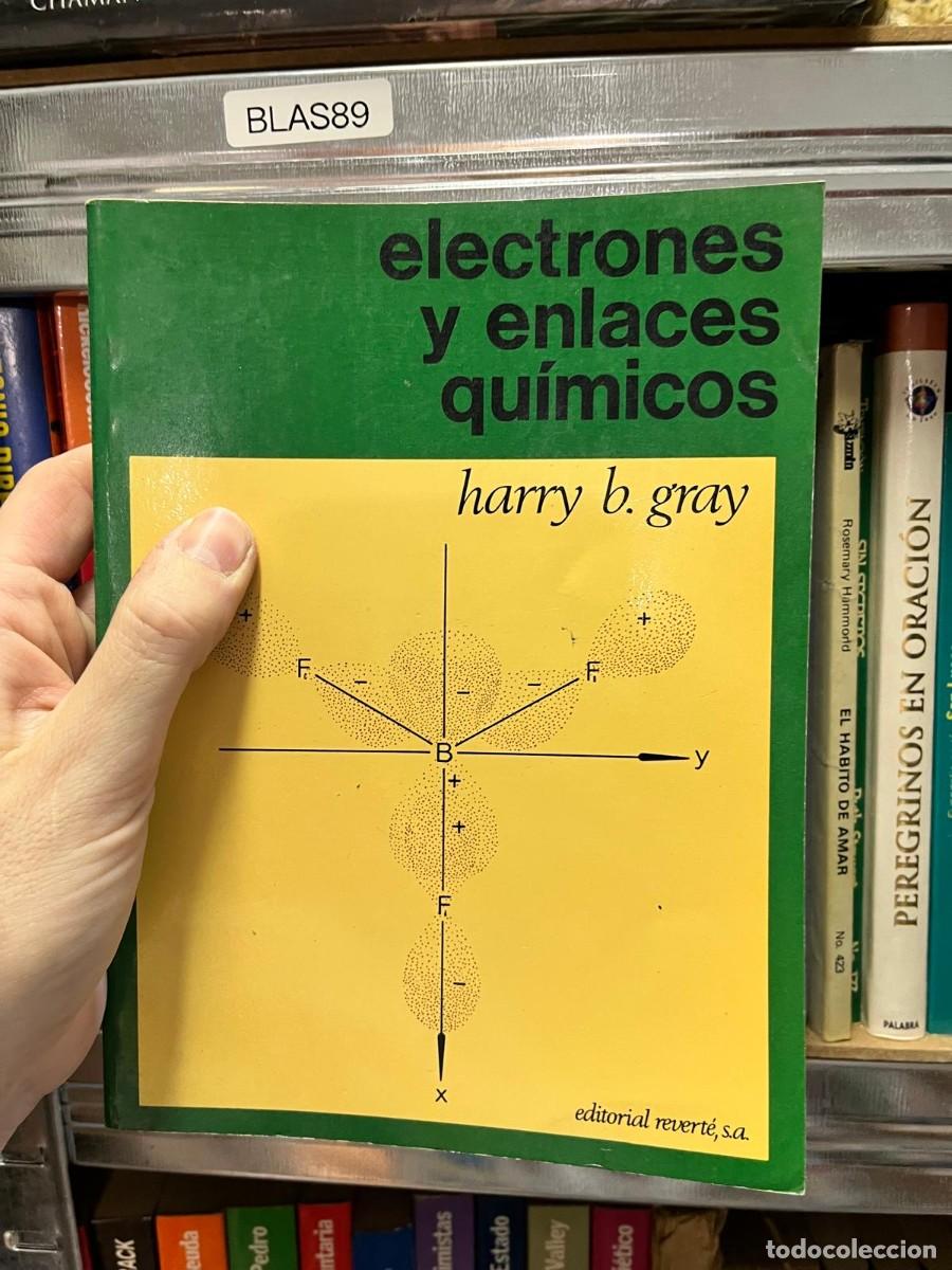 Libros de segunda mano de Ciencias: BLAS89 - Electrones y Enlaces Qu&iacute;micos &mdash; Harry B. Gray. Editorial Revert&eacute;.
