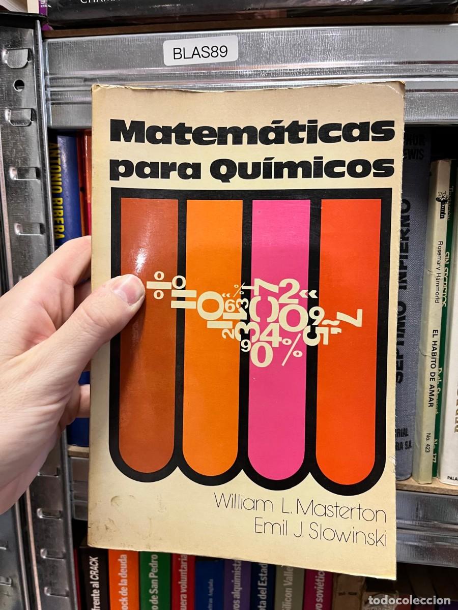 Libros de segunda mano de Ciencias: BLAS89 - Matem&aacute;ticas para Qu&iacute;micos &mdash; William L. Masterton, Emil J. Slowinski. Editorial Revert&eacute;.