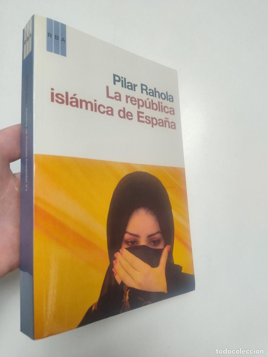Libros de segunda mano de Ciencias: La republica isl&aacute;mica de Espa&ntilde;a - Pilar Rahola