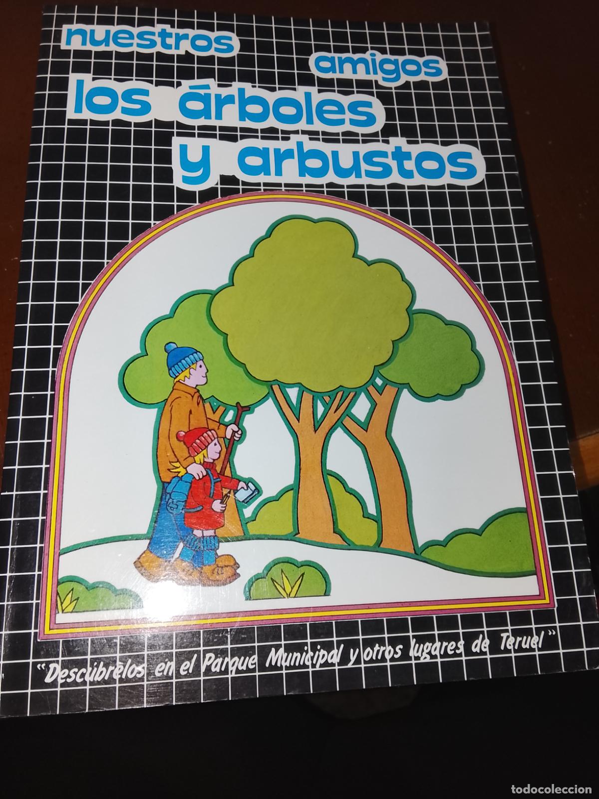 Libros de segunda mano: RARO MANUAL BOT&Aacute;NICO - NUESTROS AMIGOS LOS &Aacute;RBOLES Y ARBUSTOS DE TERUEL (1989) -CON MAPA DESPLEGABLE