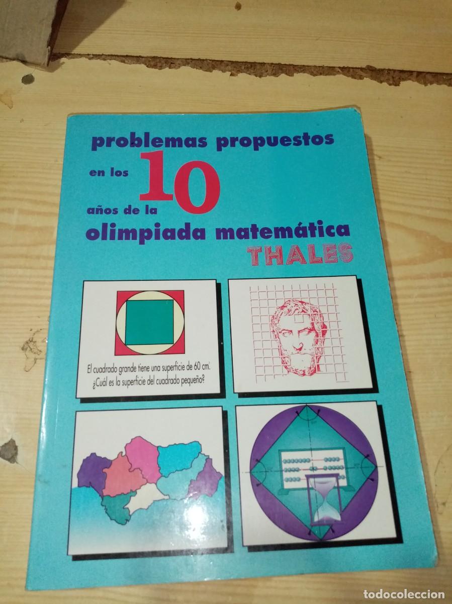 Libros de segunda mano de Ciencias: PROBLEMAS PROPUESTOS EN LOS 10 A&Ntilde;OS DE LA OLIMPIADA MATEM&Aacute;TICA. THELES. EST16B4