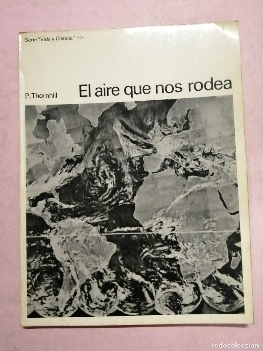Libros de segunda mano: EL AIRE QUE NOS RODEA (P. THORNHILL)