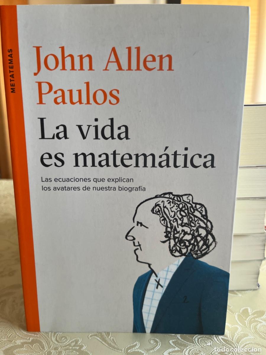 Libros de segunda mano de ciencias: Paulos, John Allen.- La vida es matem&aacute;tica - Foto 1