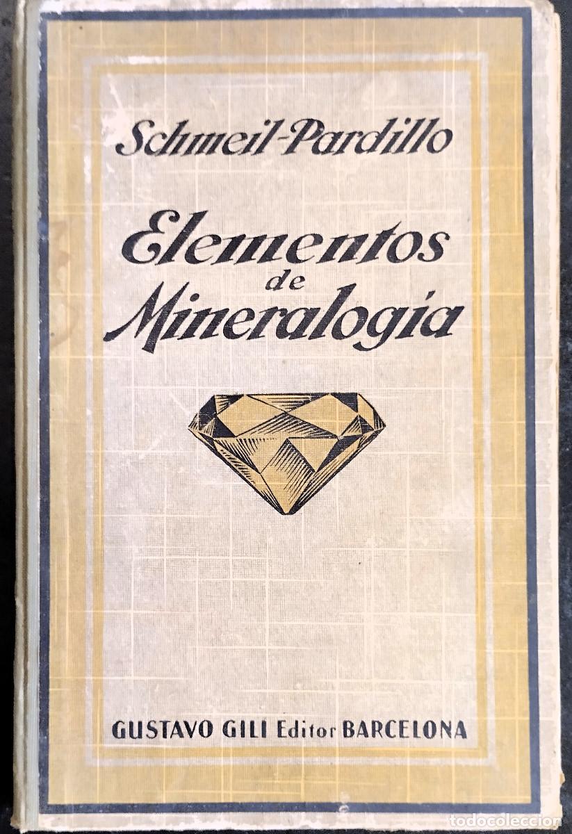 Libros de segunda mano: ELEMENTOS DE MINERALOG&Iacute;A &ndash; SCHMEIL-PARDILLO - Foto 1