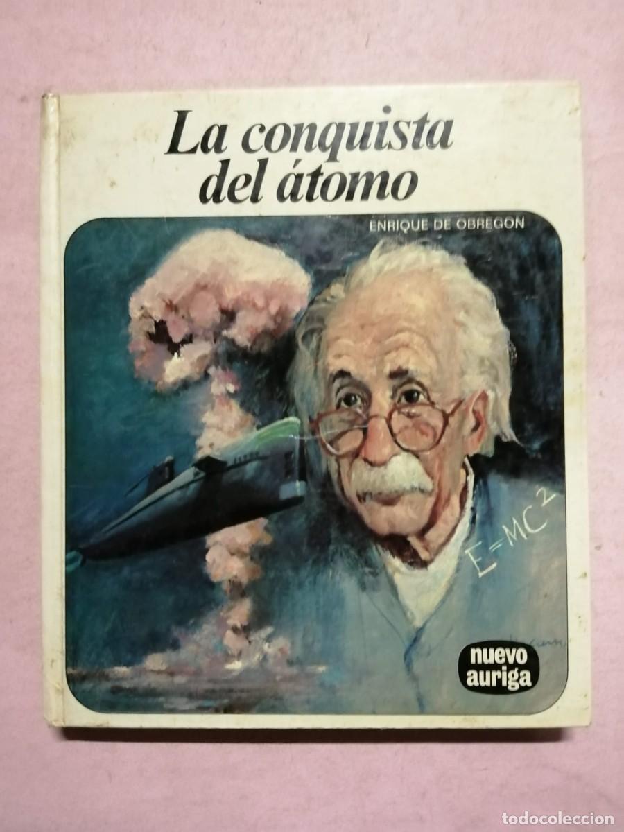Libros de segunda mano de ciencias: LA CONQUISTA DEL ATOMO (ENRIQUE DE OBREGON) - Foto 1