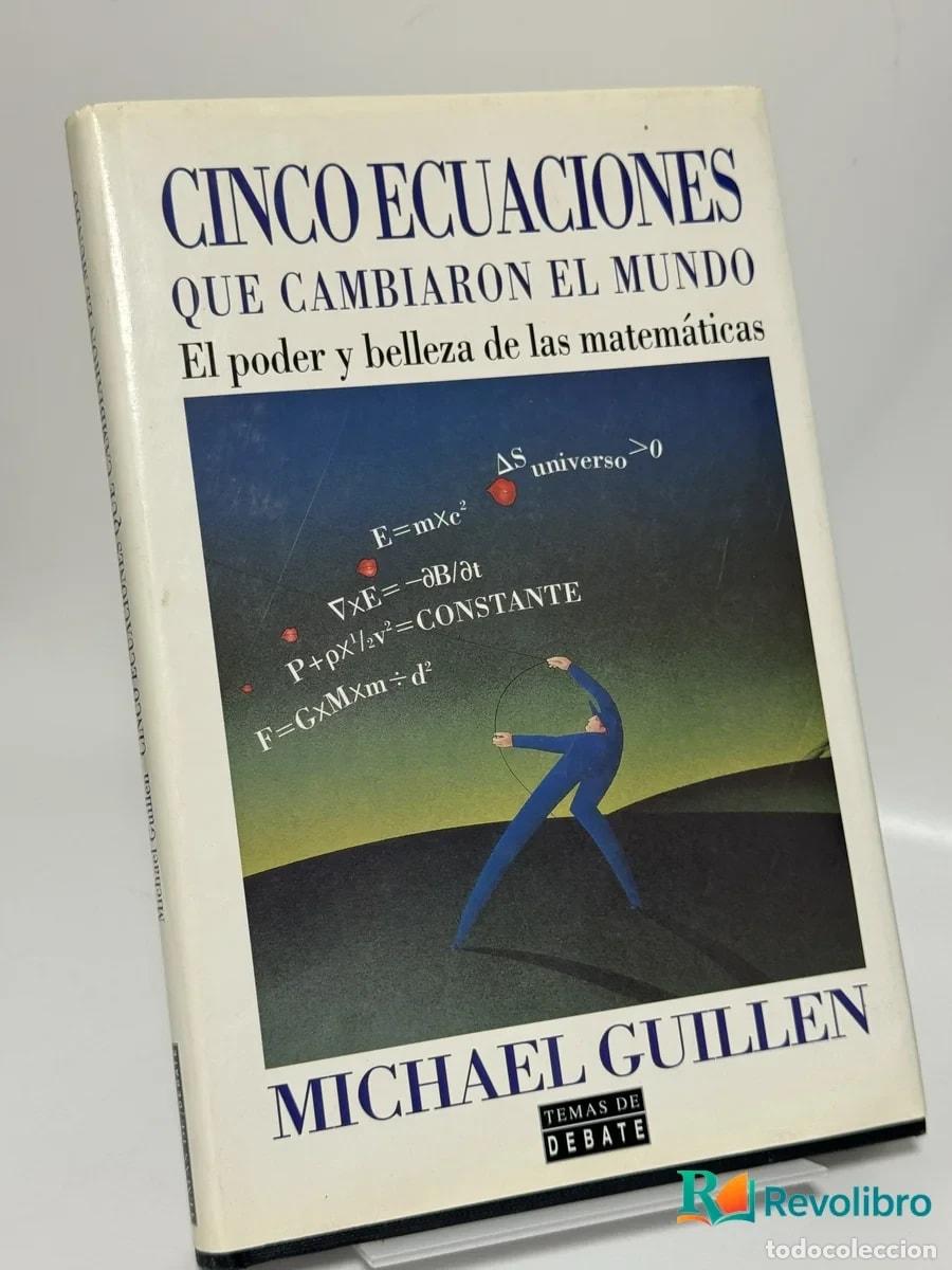 Libros de segunda mano de Ciencias: Cinco ecuaciones que cambiaron el mundo - Michael Guillen