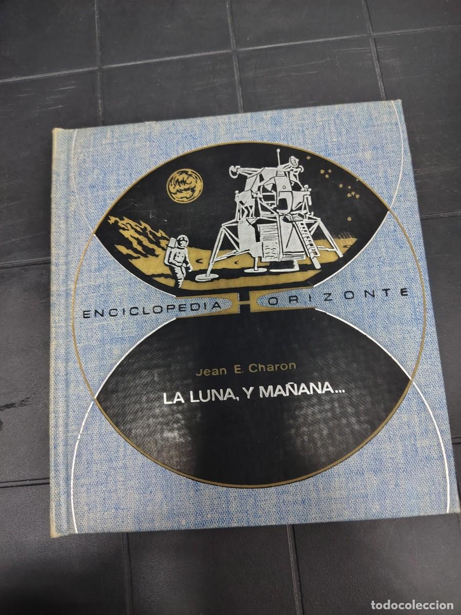 Libros de segunda mano de Ciencias: La Luna, Y Ma&ntilde;ana, Jean E. Charon, Enciclopedia Horizonte