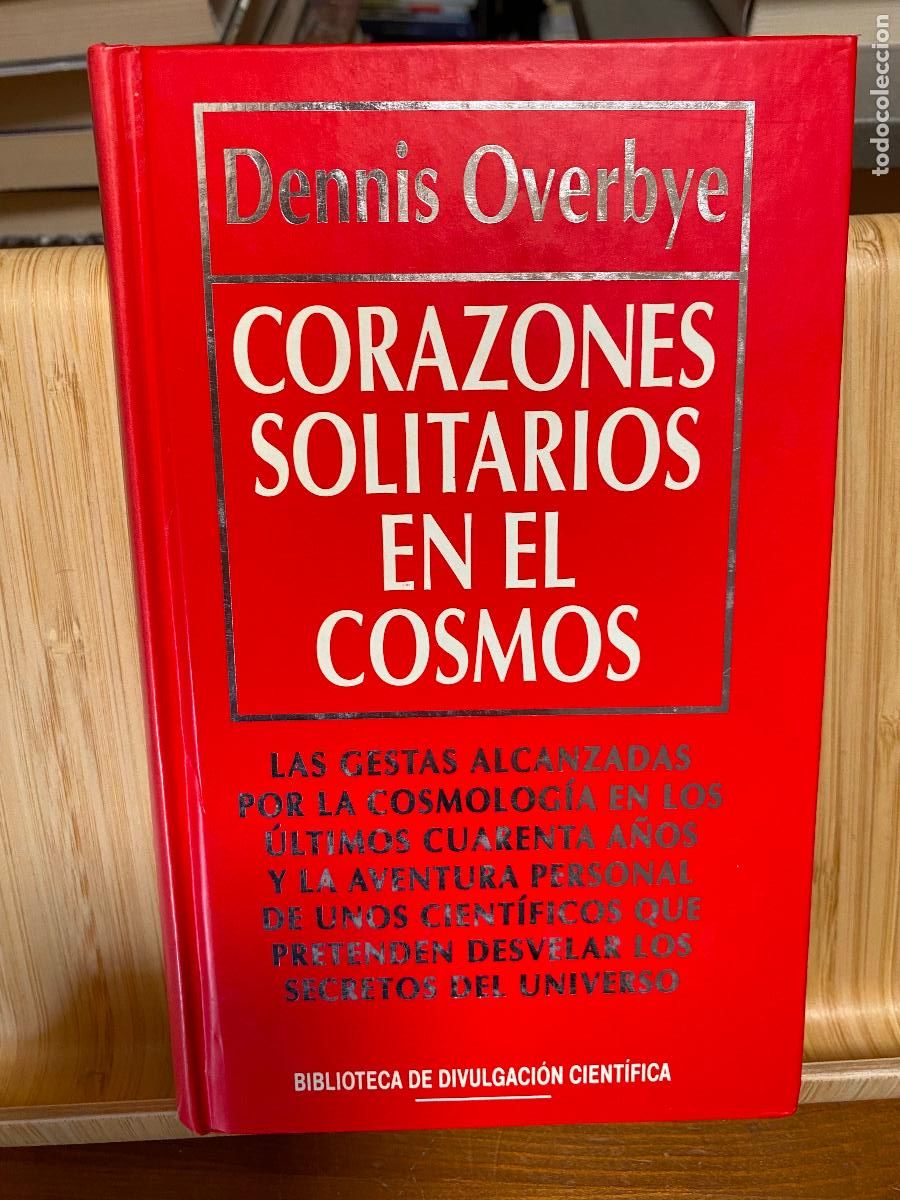 Libros de segunda mano de ciencias: CORAZONES SOLITARIOS EN EL COSMOS. DANNIS OVERBYE. EDITORIAL RBA