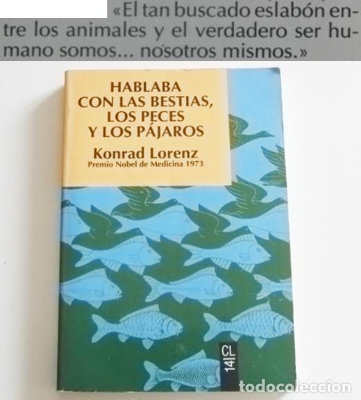 Libros de segunda mano: HABLABA CON LAS BESTIAS LOS PECES Y P&Aacute;JAROS KONRAD LORENZ &iquest; BIOLOG&Iacute;A ? HABLAR A ANIMALES LIBRO ILUST