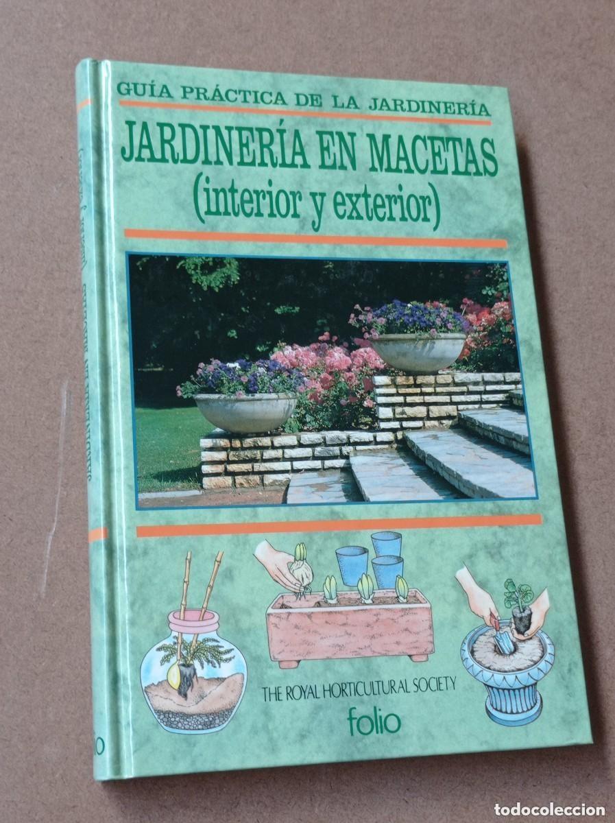 Libros de segunda mano: GU&Iacute;A PR&Aacute;CTICA DE LA JARDINER&Iacute;A. JARDINER&Iacute;A EN MACETAS (INTERIOR Y EXTERIOR) RAY WAITE. FOLIO, 1992 +