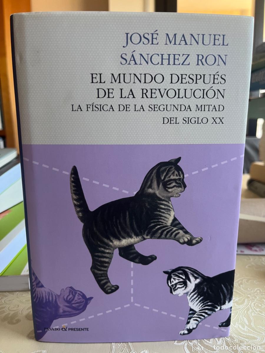 Libros de segunda mano de ciencias: Sanchez Ron, Jos&eacute; Manuel.- El mundo despu&eacute;s de la revoluci&oacute;n. La f&iacute;sica de la segunda mitad del s XX