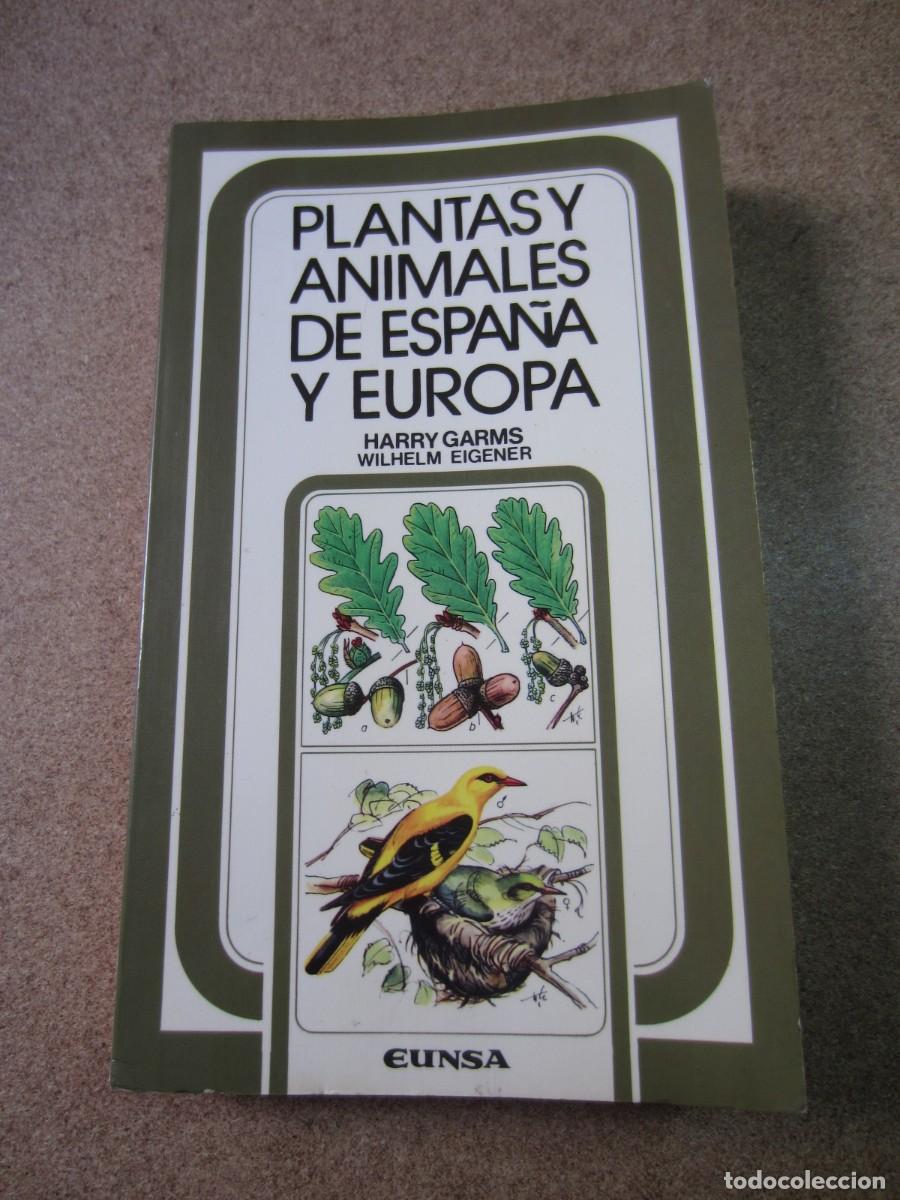 Libros de segunda mano: Plantas y Animales de Espa&ntilde;a y Europa (Harry Garms y Wilhelm Eigener - EUNSA) 978-8431304560