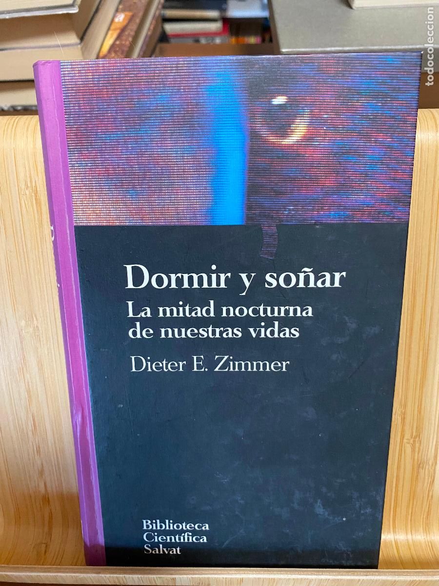 Libros de segunda mano: DORMIR Y SO&Ntilde;AR. LA MITAD NOCTURNA DE NUESTRA VIDAS. DIETER E. ZIMMER. EDITORIAL SALVAT