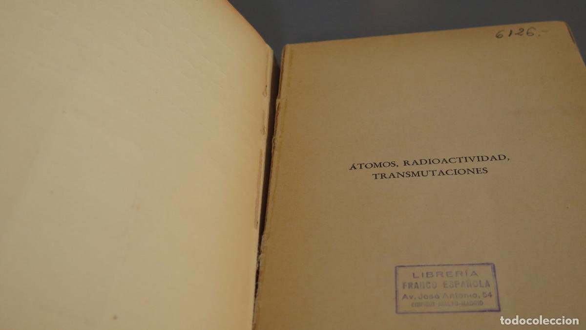 Libros de segunda mano de ciencias: ATOMOS RADIOACTIVIDAD TRANSMUTACIONES. MAURICE DE BROGLIE - Foto 2
