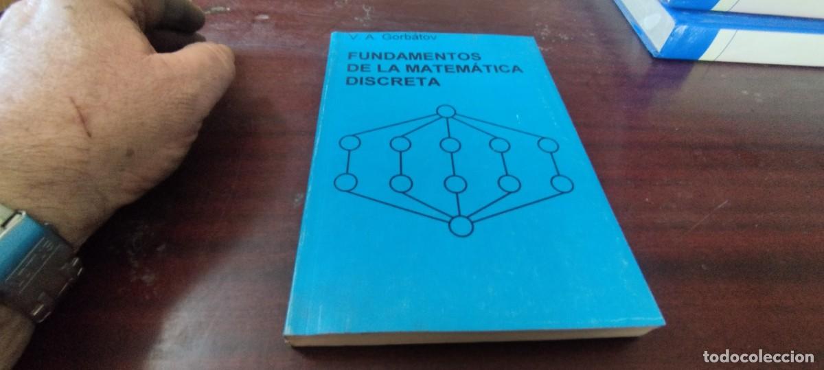 Libros de segunda mano de ciencias: FUNDAMENTOS DE LA MATEMATICA DISCRETA / GORBATOV / ZUX30 - Foto 2