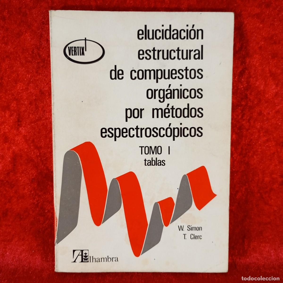 Libros de segunda mano de ciencias: ELUCIDACI&Oacute;N ESTRUCTURAL DE COMPUESTOS ORG&Aacute;NICOS POR M&Eacute;TODOS ESPECTROSC&Oacute;PICOS - TABLAS / 952