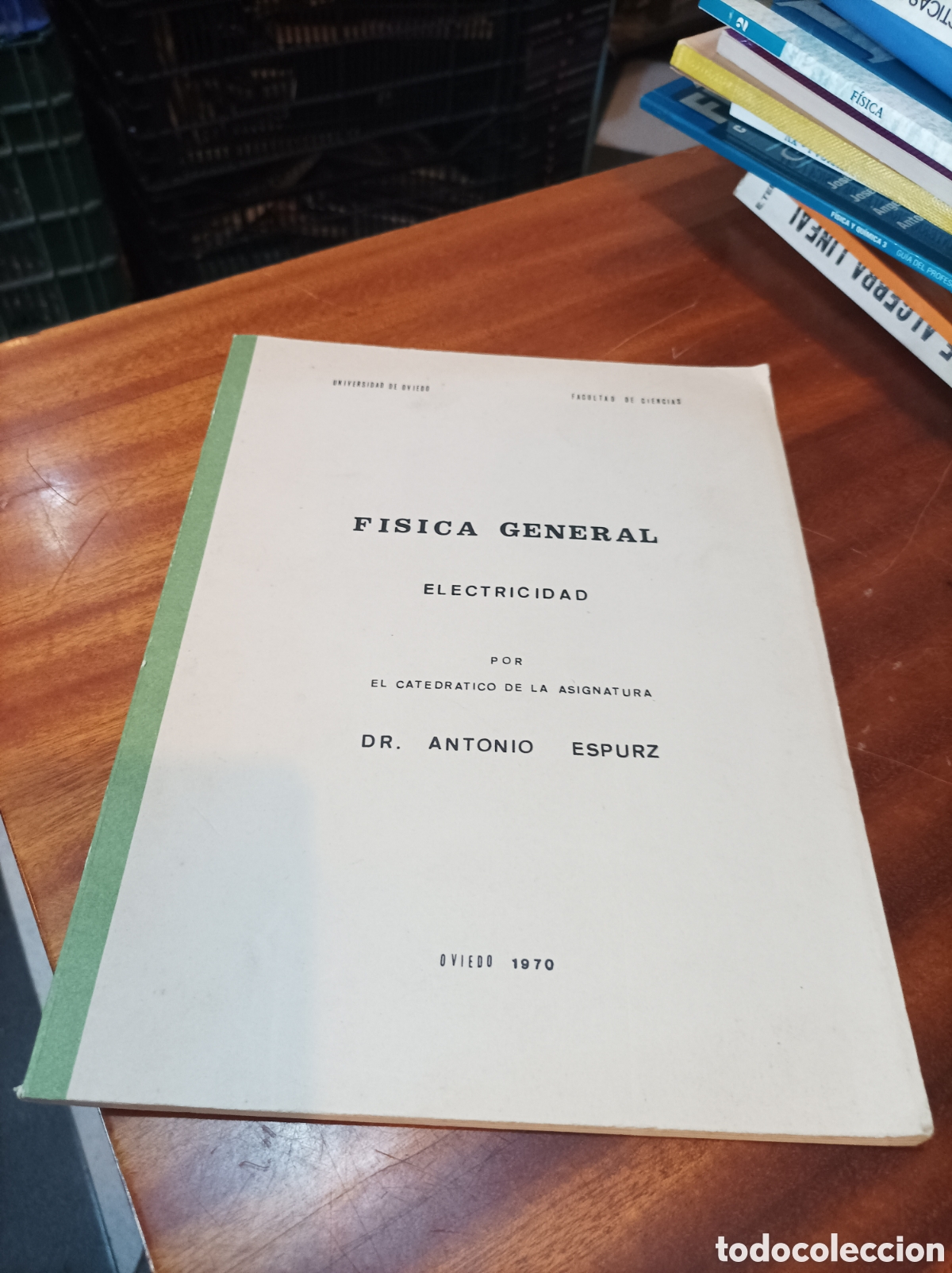 Libros de segunda mano de ciencias: FISICA GENERAL . ELECTRICIDAD.ANTONIO ESPURZ.OVIEDO 1970