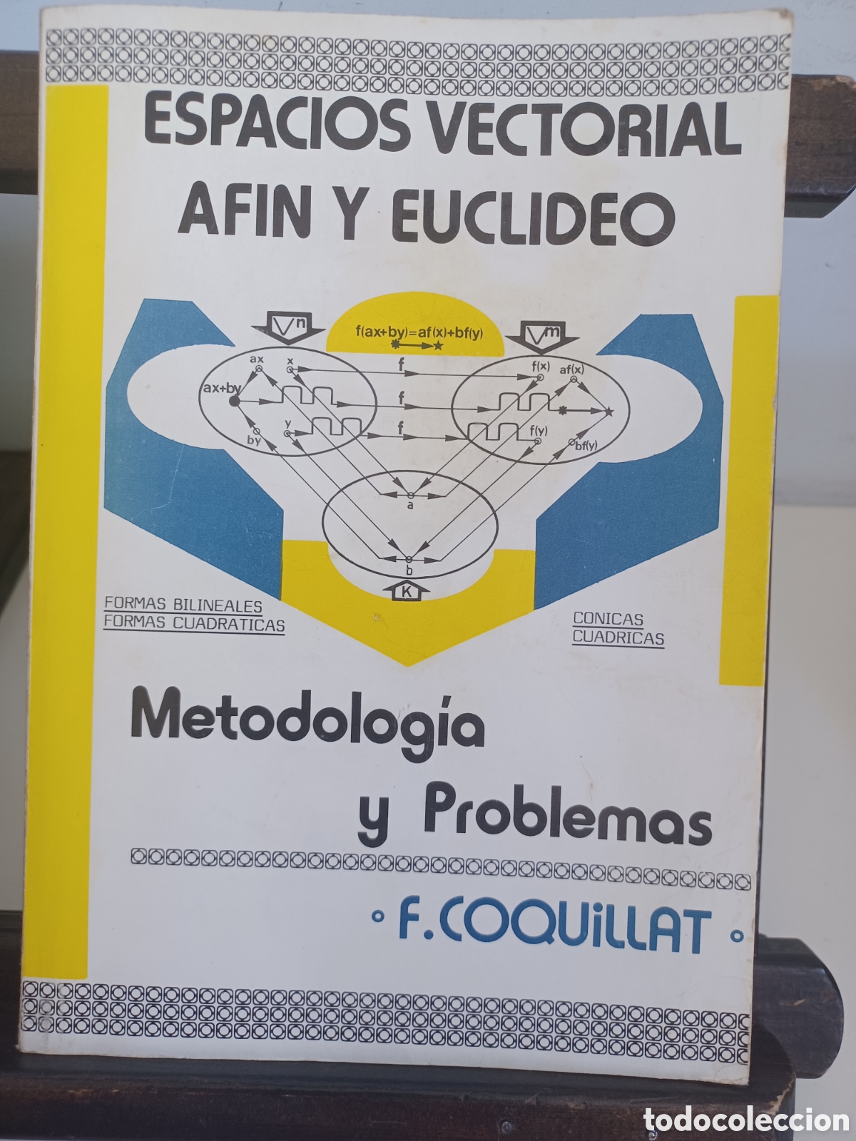 Libros de segunda mano de ciencias: Espacios vectorial af&iacute;n y eucl&iacute;deo. Metodolog&iacute;a y problemas/ F. Coquillat, 1985