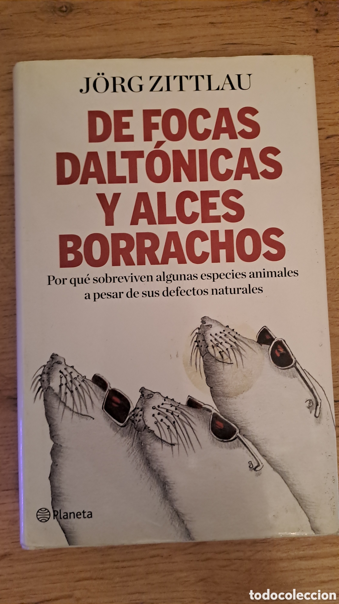 Libros de segunda mano: De focas dalt&oacute;nicas y alces borrachos - J&ouml;rg Zittlau - Planeta