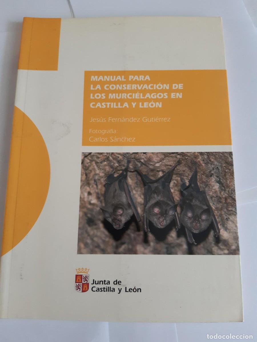 Libros de segunda mano: MANUAL PARA LA CONSERVACION DE LOS MURCIELAGOS EN CASTILLA Y LEON JESUS FERNANDEZ GUTIERREZ