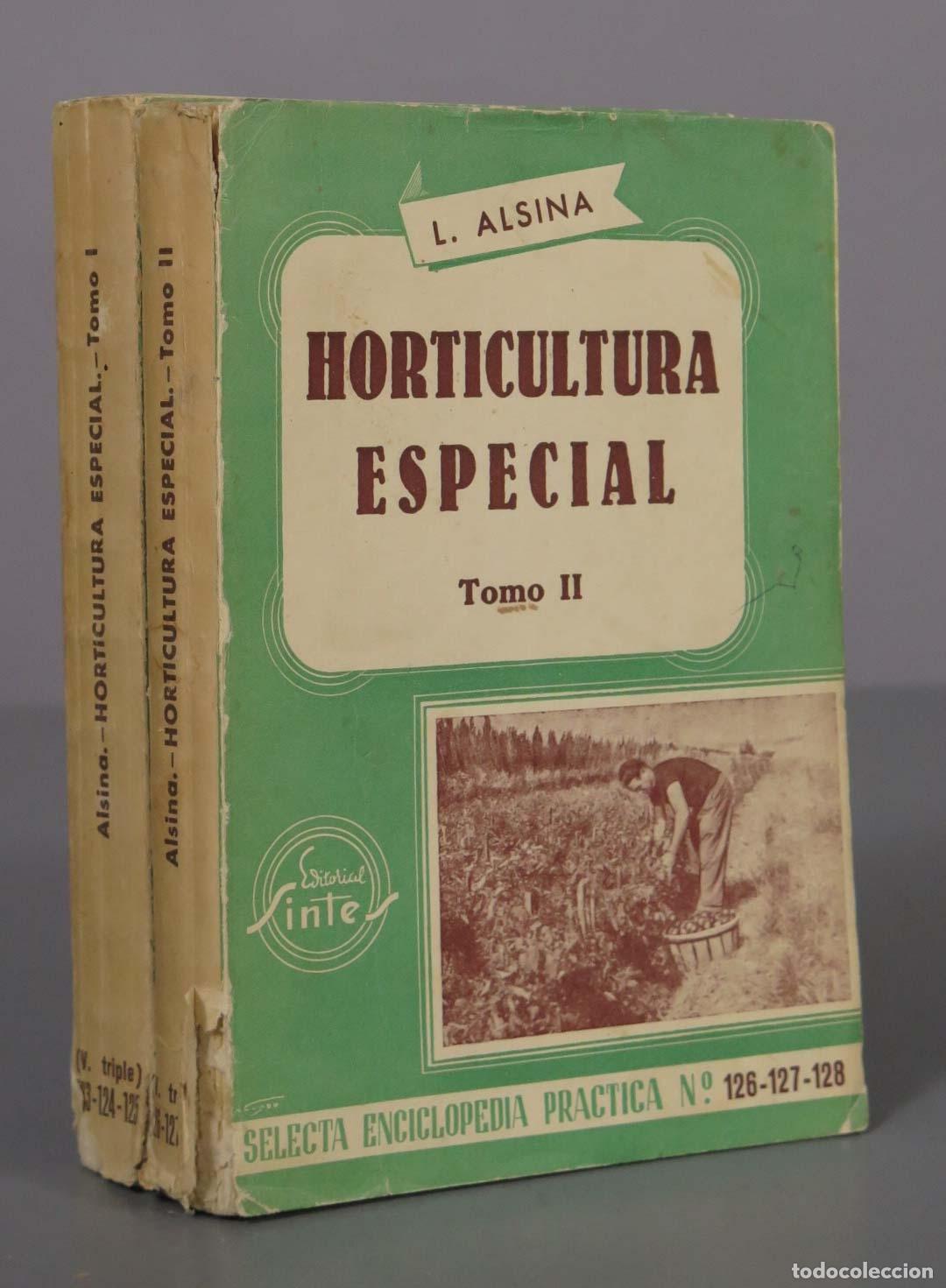 Libros de segunda mano: Horticultura Especial - L. Alsina - Editorial Sintes. 2 TOMOS