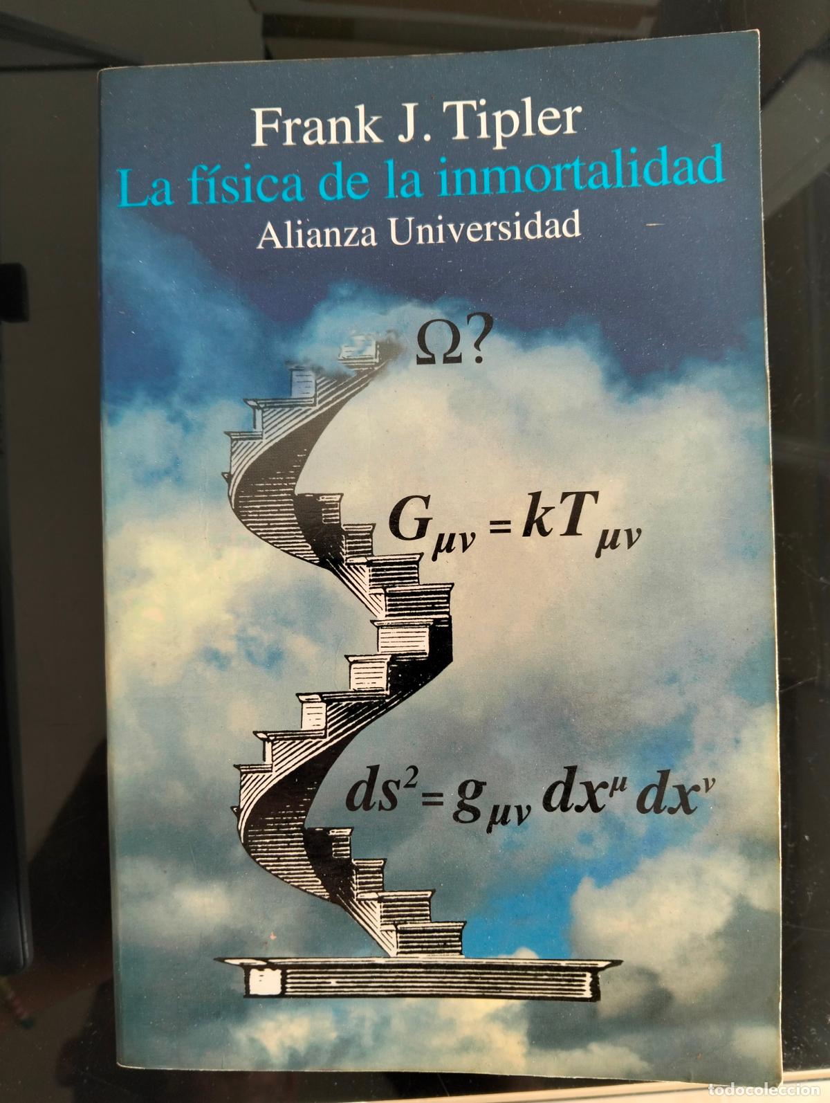 Libros de segunda mano de ciencias: Raro. La FIsica de la Inmortalidad, Frank Tipler, ed. Alianza, 1996, SUBRAYADO, VISITA CATALOGO, L55
