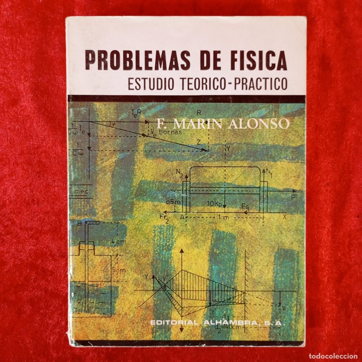 Libros de segunda mano de ciencias: PROBLEMAS DE FISICA - ESTUDIO TEORICO-PRACTICO - F. MARIN ALONSO - EDITORIAL ALHAMBRA - 1969 / 1068