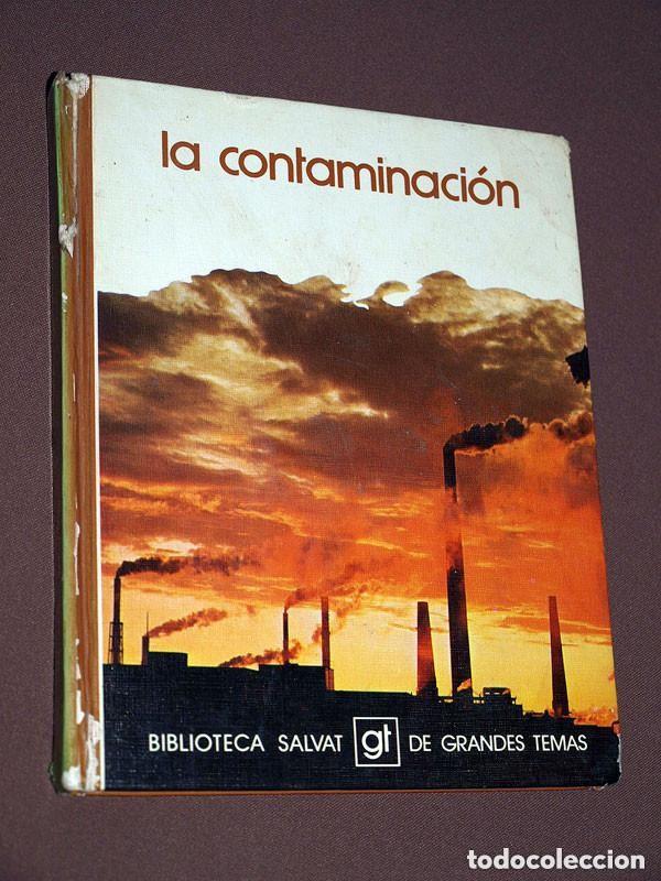 Second hand books: LA CONTAMINACI&Oacute;N. Juan SENENT. Biblioteca Salvat de Grandes Temas N&ordm; 1. 1973. VER+++