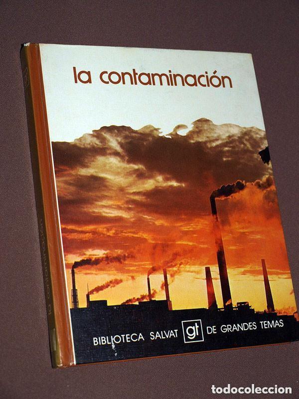 Second hand books: LA CONTAMINACI&Oacute;N. Juan SENENT. Biblioteca Salvat de Grandes Temas N&ordm; 1. 1973. VER+++