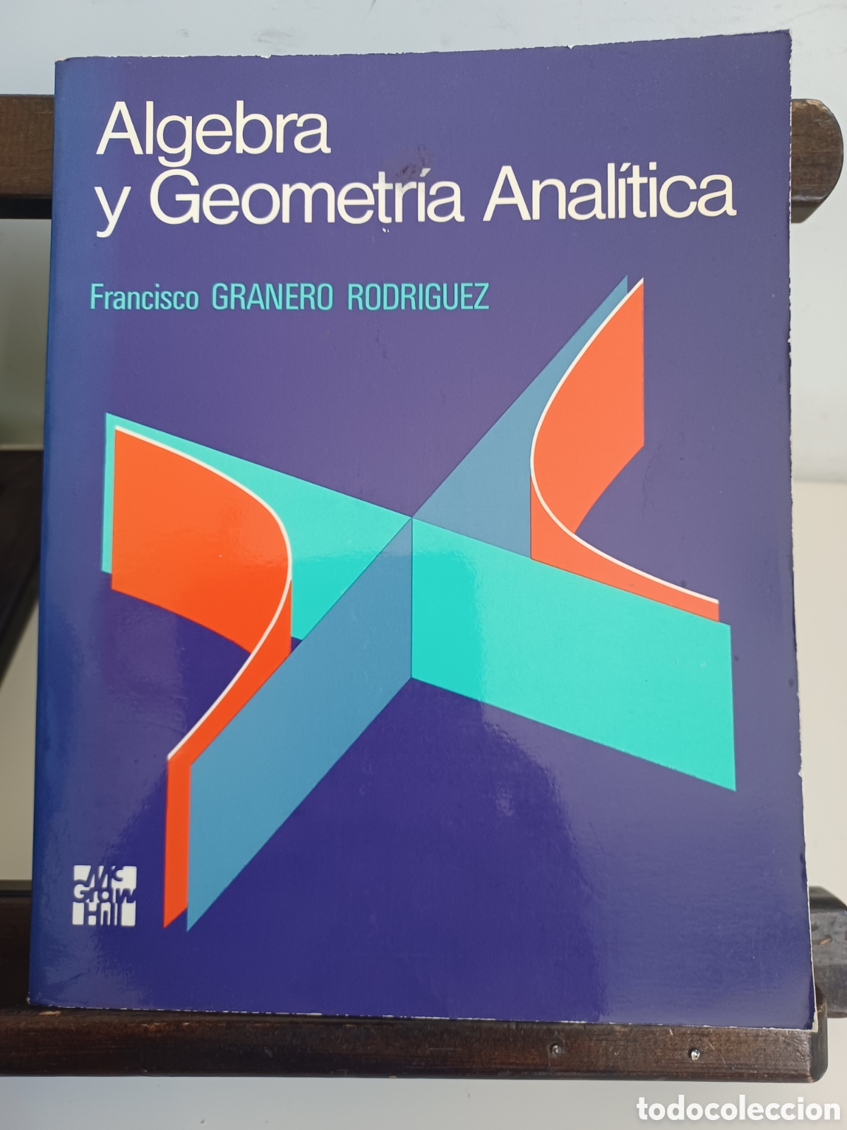 Gebrauchte B&uuml;cher der Wissenschaften: &Aacute;lgebra y geometr&iacute;a anal&iacute;tica/ Francisco Granero Rodr&iacute;guez/ McGraw Hill, 1985