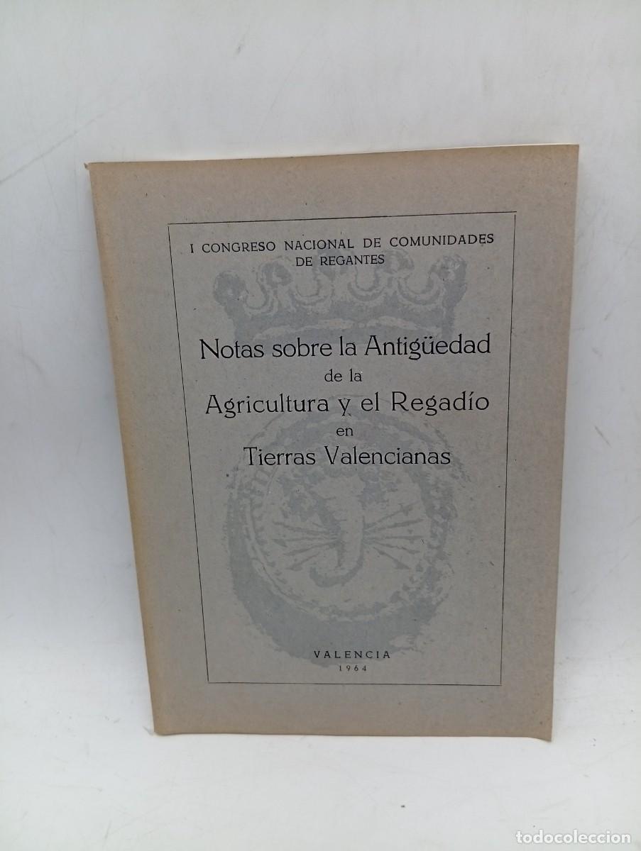 Libros de segunda mano: NOTAS SOBRE LA ANTIG&Uuml;EDAD DE LA AGRICULTURA Y EL REGADIO EN TIERRAS VALENCIANAS. 1964. PAGS : 121.