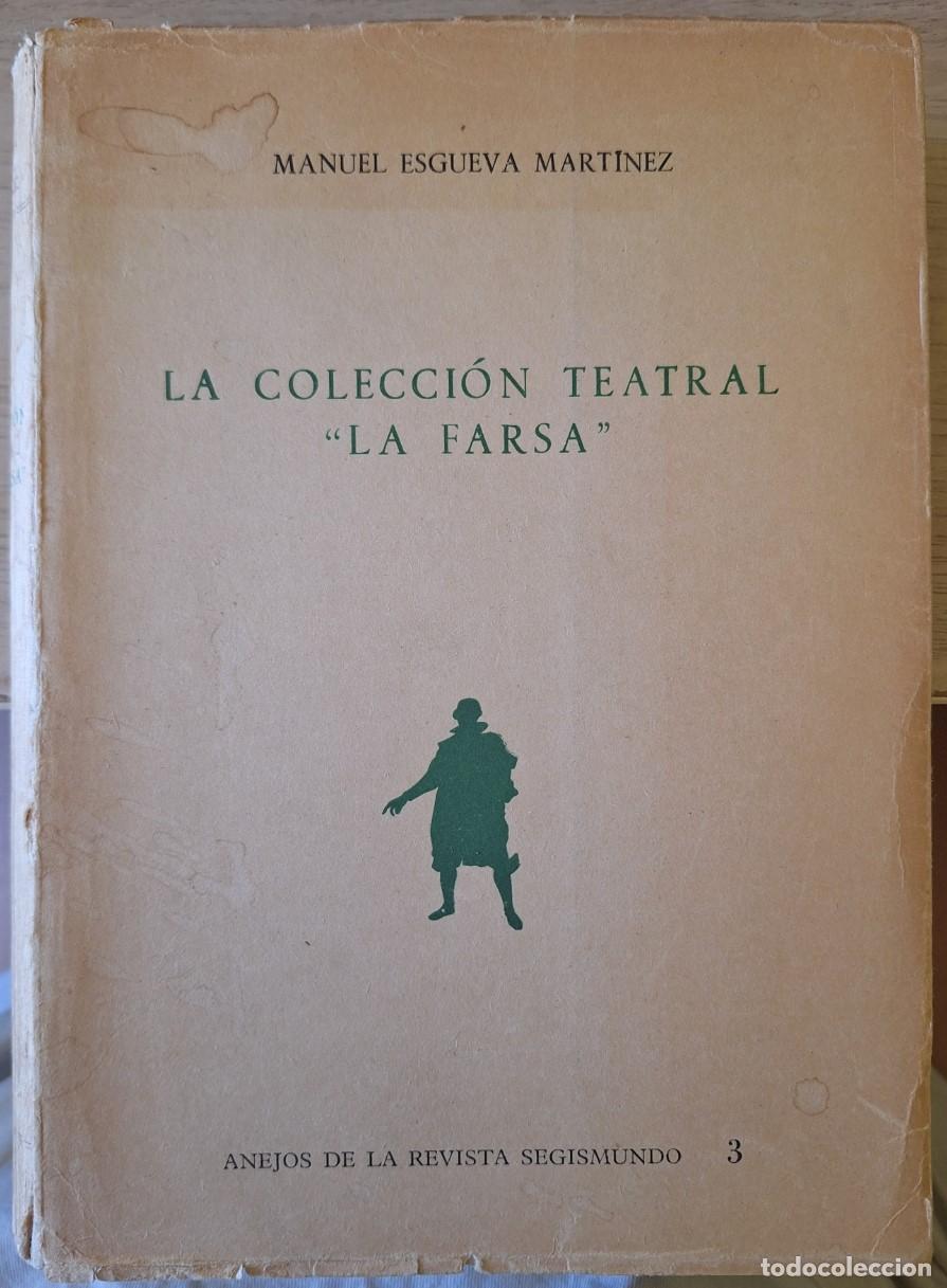 Libros de segunda mano de ciencias: LA COLECCI&Oacute;N TEATRAL LA FARSA. - ESGUEVA MARTINEZ, Manuel.