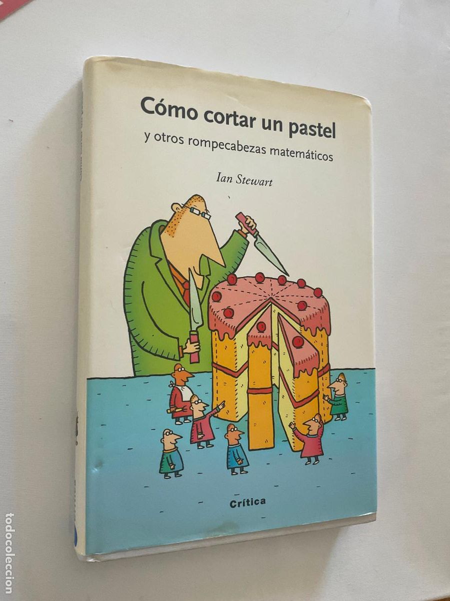 Libros de segunda mano de ciencias: COMO CORTAR UN PASTEL - IAN STEWART - CRITICA / DRAKONTOS - TAPA DURA Y SOBRECUBIERTA