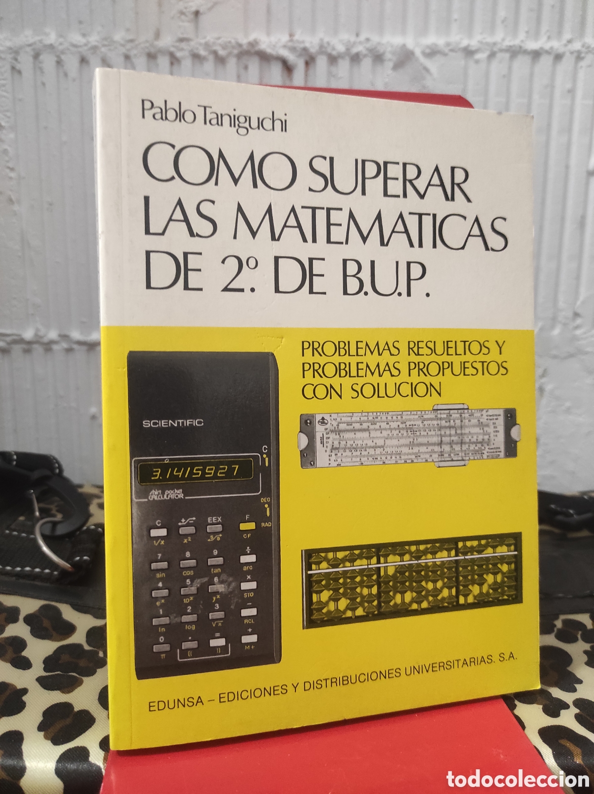 Libros de segunda mano de ciencias: C&oacute;mo superar las matem&aacute;ticas de 2&ordm; de BUP. - Pablo Taniguchi Dietrich (PEDIDO MINIMO 10&euro;)