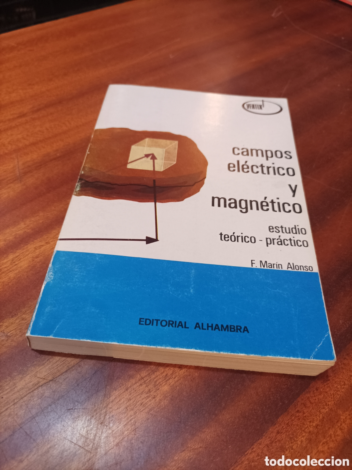 Libros de segunda mano de ciencias: CAMPOS EL&Eacute;CTRICO Y MAGN&Eacute;TICO.ESTUDIO TE&Oacute;RICO PR&Aacute;CTICO.VERTIX.F.MARIN ALONSO.