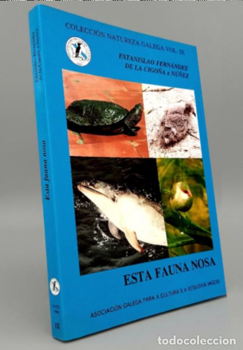 Libros de segunda mano: ESTA FAUNA E NOSA. ESTANISLAO FERNANDEZ DE LA CIGO&Ntilde;A. GALICIA.