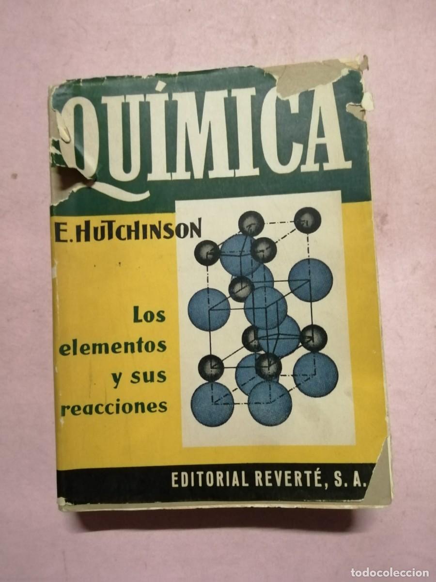 Libros de segunda mano de ciencias: QUIMICA, LOS ELEMENTOS Y SUS REACCIONES (E. HUTCHINSON) - Foto 1