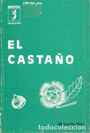 Libros de segunda mano: EL CASTA&Ntilde;O - PARDI&Ntilde;A SALVADO, MIGUEL - A-AGRI-266