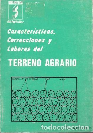 Libros de segunda mano: CARACTERISTICAS, CORRECCIONES Y LABORES DEL TERRENO AGRARIO - MIRET LLANES, PAU - A-AGRI-267 ,2