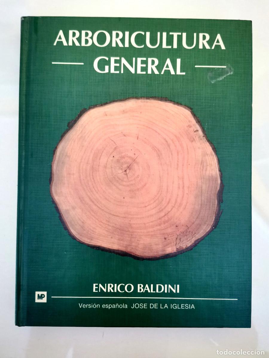 Libros de segunda mano: Arboricultura general. Enrico Baldini