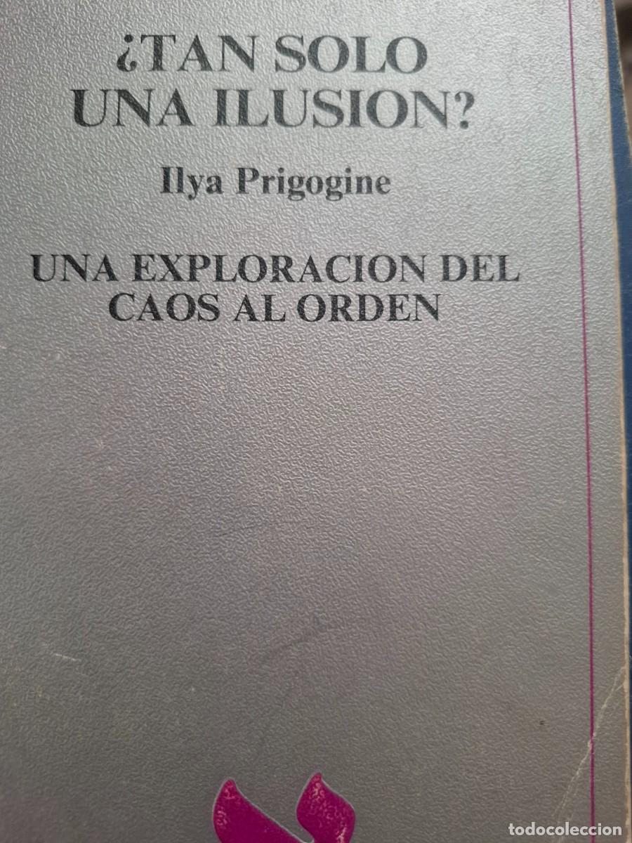 Libros de segunda mano de ciencias: &iquest;tan solo una ilusi&oacute;n? una exploraci&oacute;n del caos al orden Ilya Prigogine
