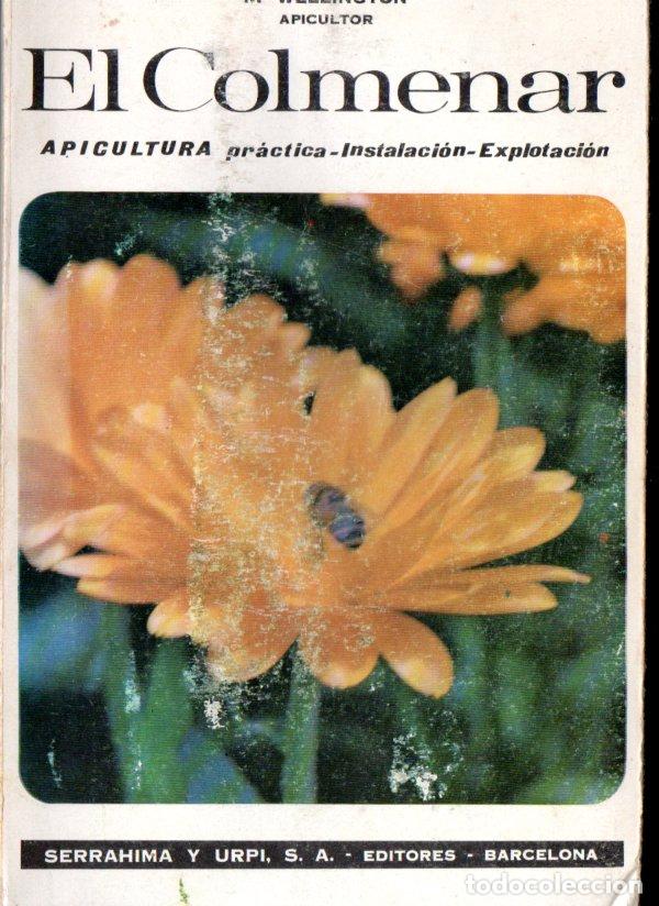 Libros de segunda mano: P. WELLINGTON : EL COLMENAR - APICULTURA (SERRAHIMA URP&Iacute;, 1975)