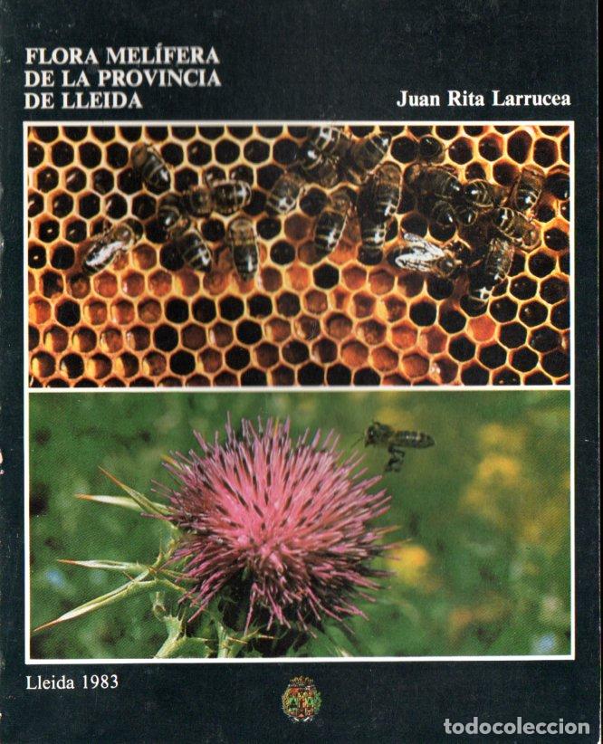 Libros de segunda mano: J. RITA LARRUCEA : FLORA MEL&Iacute;FERA DE LA PROVINCIA DE LLEIDA (LLEIDA, 1983) APICULTURA
