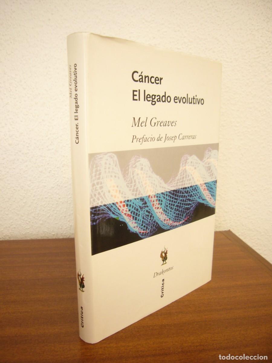 Libros de segunda mano: MEL GREAVES: C&Aacute;NCER. EL LEGADO EVOLUTIVO (CR&Iacute;TICA, DRAKONTOS, 2002) TAPA DURA