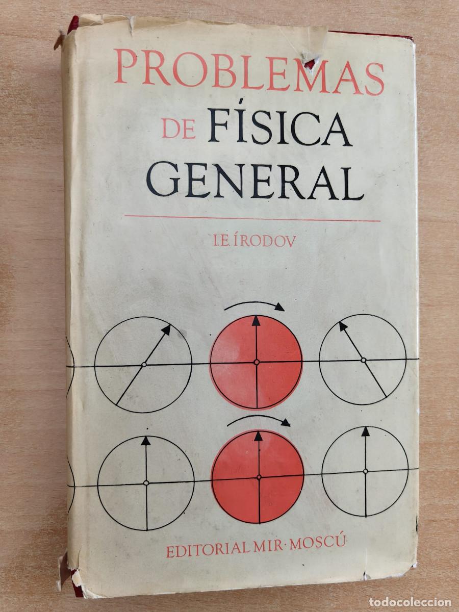 Libros de segunda mano de ciencias: PROBLEMAS DE F&Iacute;SICA GENERAL - I. E. &Iacute;rodov Editorial Mir Mosc&uacute;, 1990