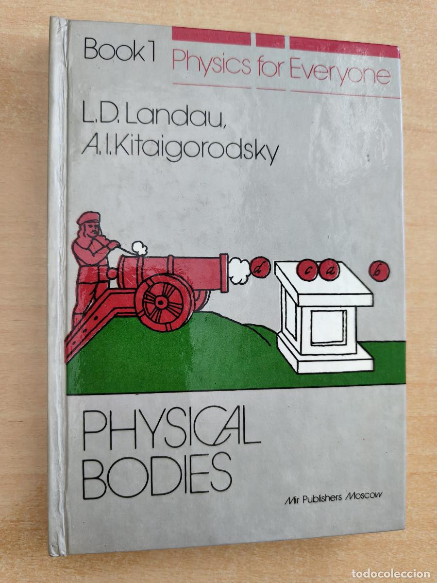 Libros de segunda mano de ciencias: PHYSICAL BODIES L. D. Landau A. I. Kitaigorodsky Mir Moscow - PHYSICS FOR EVERYONE Book 1