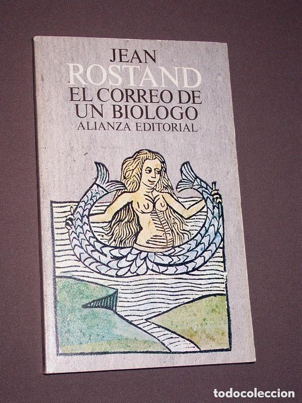 Libros de segunda mano: EL CORREO DE UN BI&Oacute;LOGO. Jean ROSTAND. Traduce In&eacute;s Ortega. Bolsillo N&ordm; 332. Alianza, 1971 ++++