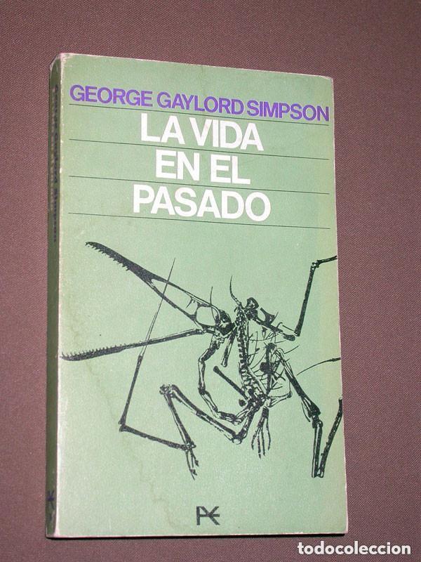 Libros de segunda mano: LA VIDA EN EL PASADO. George GAYLORD SIMPSON. Traduce Faustino Cord&oacute;n. Bolsillo N&ordm; 74. Alianza, 1967